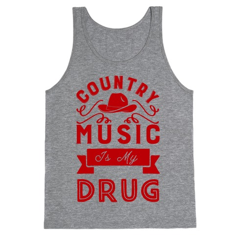 Country Music Is My Drug Tank Top