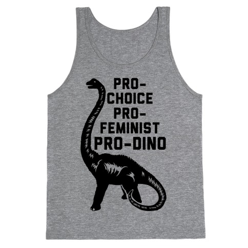 Pro-Choice Pro-Feminist Pro-Dino Tank Top