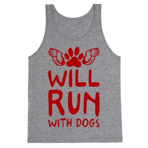 Will Run With Dogs Tank Top