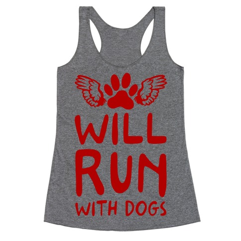 Will Run With Dogs Racerback Tank Top