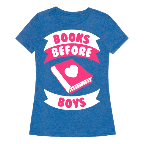 Books Before Boys - T-Shirt - HUMAN