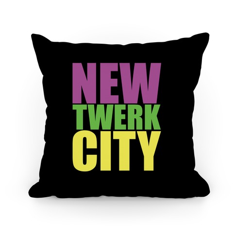 New Twerk City Pillow