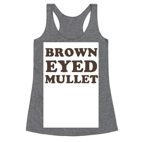 Brown-Eyed Mullet (v-neck) Racerback Tank Top