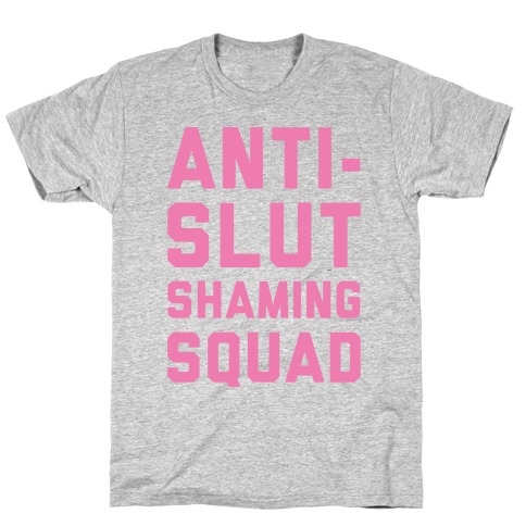 Anti-Slut Shaming Squad T-Shirt