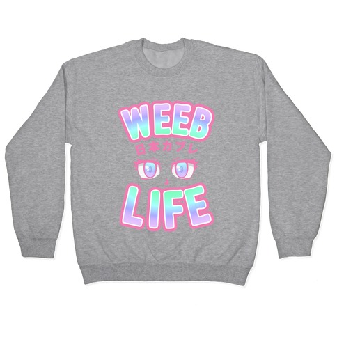 Weeb Life (Thug Life Parody) Pullover