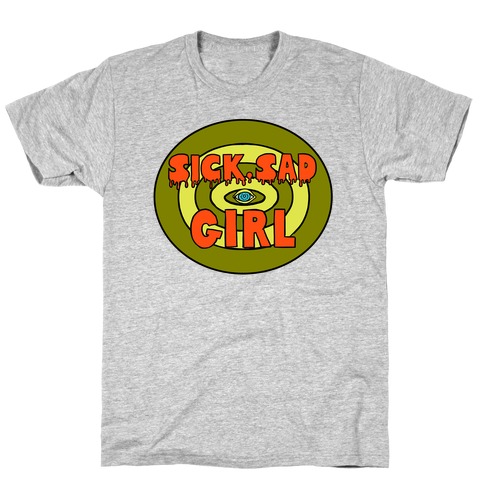 Sick Sad Girl T-Shirt