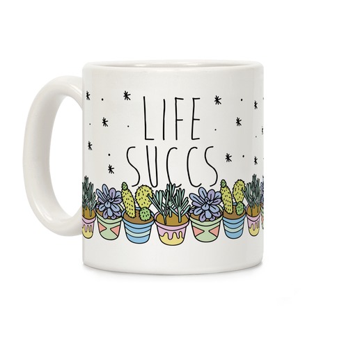 Life Succs Coffee Mug