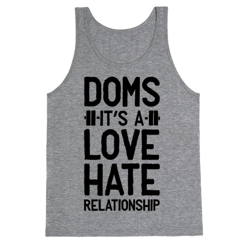DOMS. It's a Love Hate Relationship Tank Top