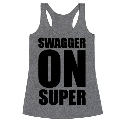 Swagger On Super Racerback Tank Top
