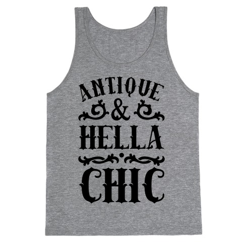Antique and Hella Chic Tank Top