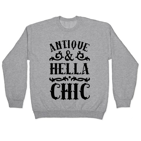 Antique and Hella Chic Pullover