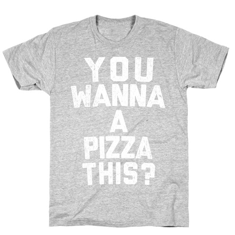 you wanna pizza me shirt walmart