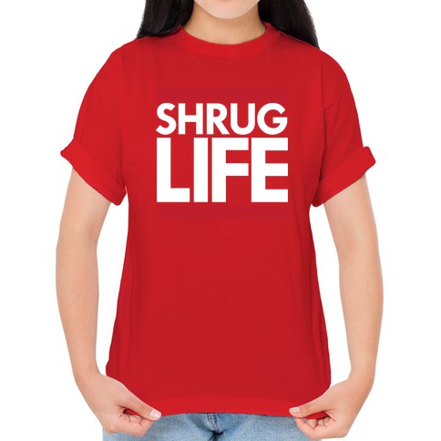 Shrug Life