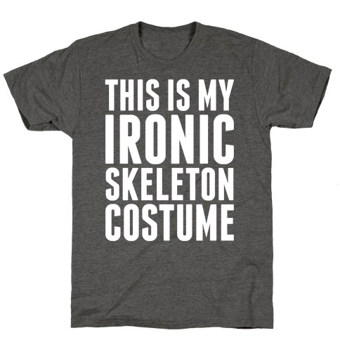 Ironic Skeleton Costume T-Shirt