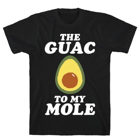 The Gauc To My Mole T-Shirt