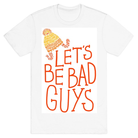 Jayne Cobb- Let's Be Bad Guys T-Shirt