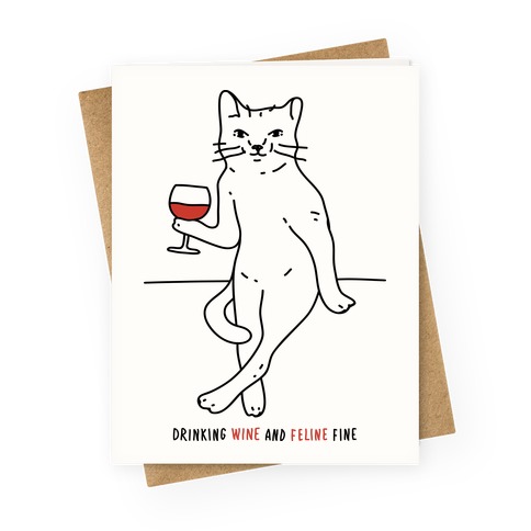 Drinking Wine And Feline Fine Greeting Card