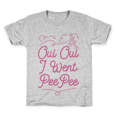 Oui Oui I Went Pee Pee Kids T-Shirt