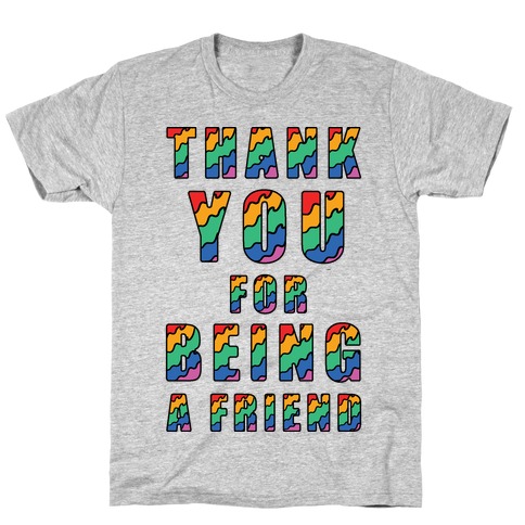 Thank You For Being a Friend T-Shirt