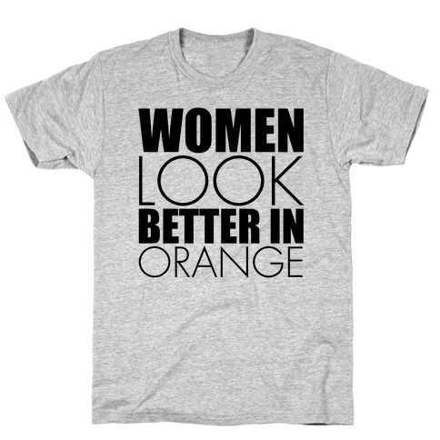 Women Look Better In Orange T-Shirt