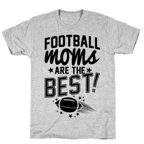 Football Moms Are The Best T-Shirt