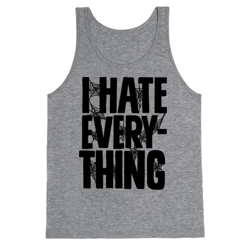 I Hate Everything Tank Tops | LookHUMAN
