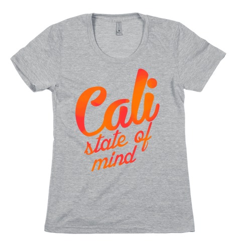 Cali State of Mind Womens T-Shirt
