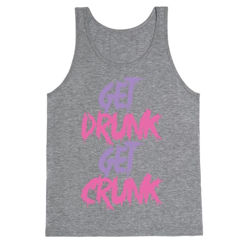 Get Drunk Get Crunk Tank Top