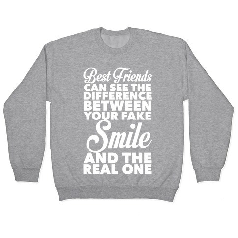 Best Friends Know The Real Smile Pullover
