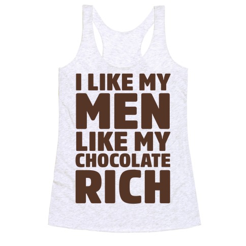 I Like My Men Like My Chocolate Racerback Tank Top