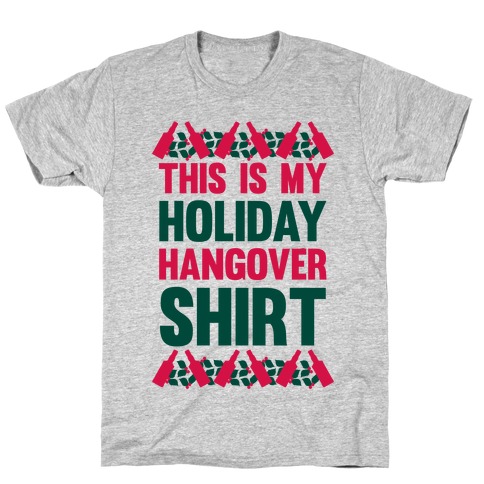 Holiday Hangover Shirt T-Shirt