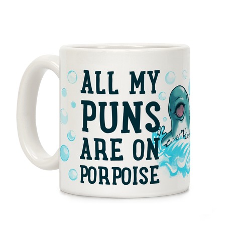 All My Puns are On Porpoise Coffee Mug