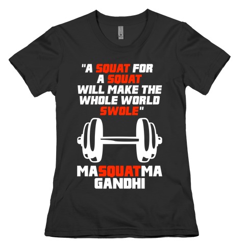 A Squat For A Squat Womens T-Shirt
