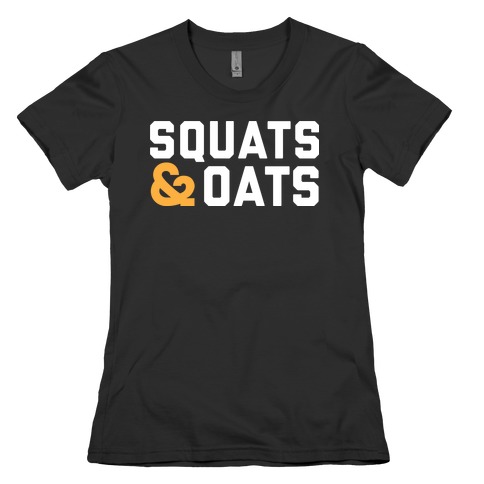 Squats & Oats Womens T-Shirt