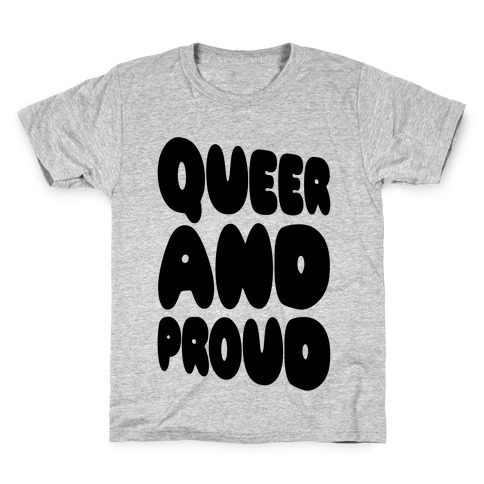 Queer And Proud Kids T-Shirt