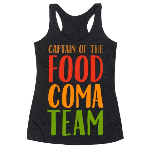 Captain of the Food Coma Team Racerback Tank Top