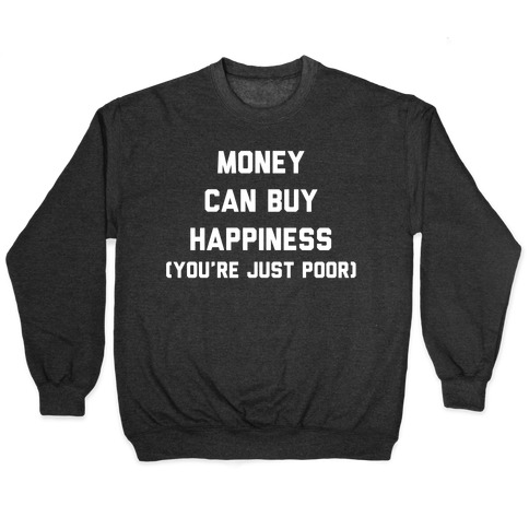 Money Can Buy Happiness Pullover