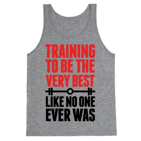 Training to be the Very Best Like No One Ever Was Tank Top