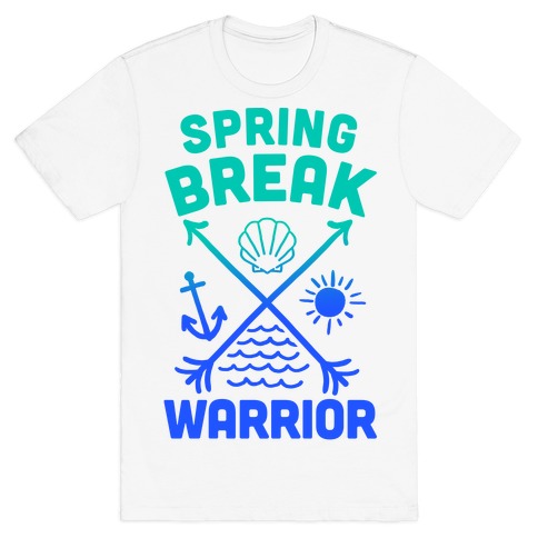 Spring Break Warrior T-Shirt