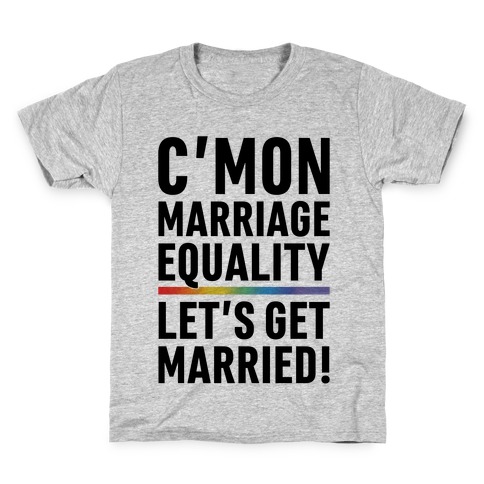 C'mon Marriage Equality Kids T-Shirt