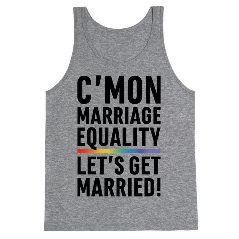 C'mon Marriage Equality Tank Top