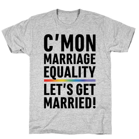 C'mon Marriage Equality T-Shirt