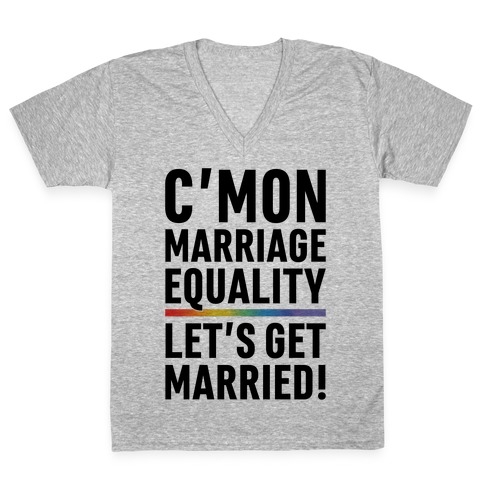 C'mon Marriage Equality V-Neck Tee Shirt