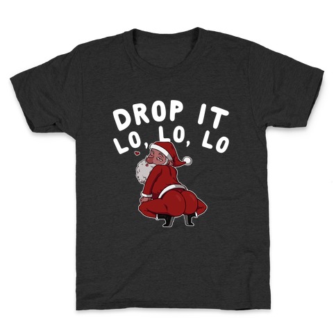 Drop It Lo, Lo, Lo  Kids T-Shirt