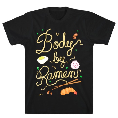 Body By Ramen T-Shirt