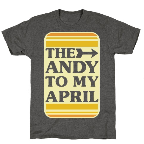 The Andy to My April T-Shirt