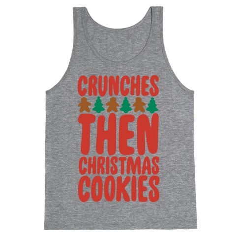 Crunches Then Christmas Cookies Tank Top
