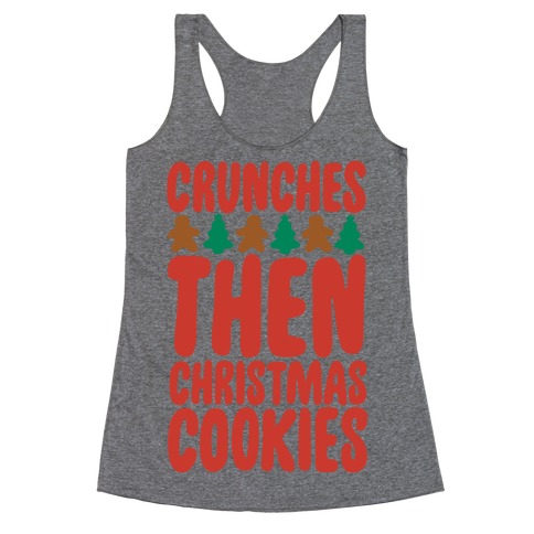 Crunches Then Christmas Cookies Racerback Tank Top
