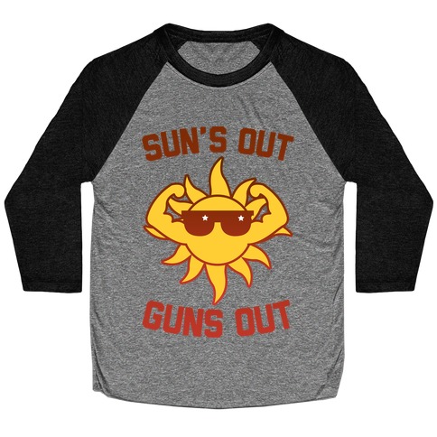 Sun's Out Guns Out Baseball Tee