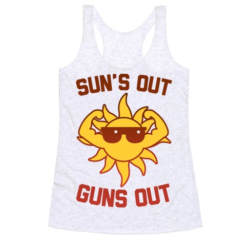 Sun's Out Guns Out Racerback Tank Top